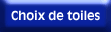 Choix de toiles